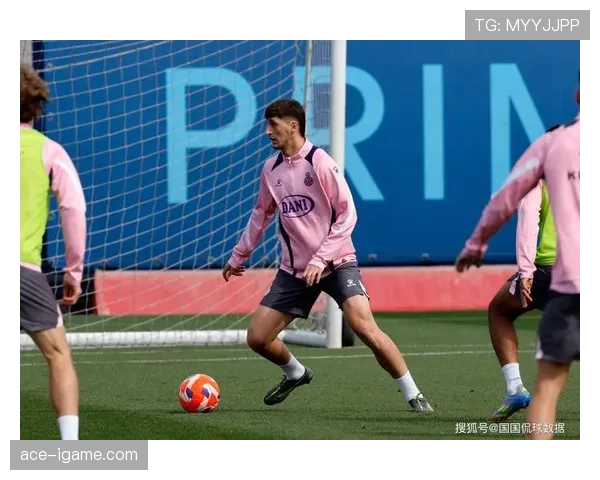 西甲主推球员近期表现稳健，状态持续提升